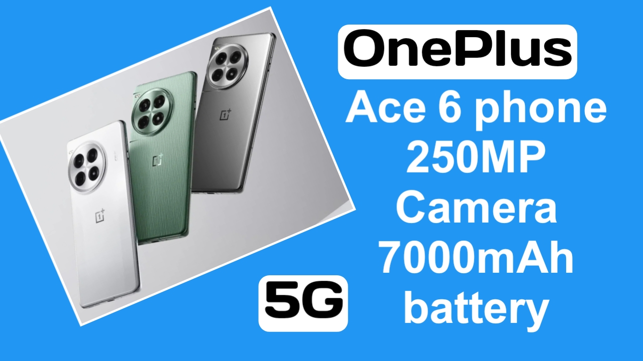 OnePlus Ace 6 with 250MP Camera and 7000mAh Battery best Smartphone